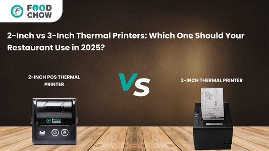 2-Inch vs 3-Inch Thermal Printers: Which One Should Your Restaurant Use in 2025?